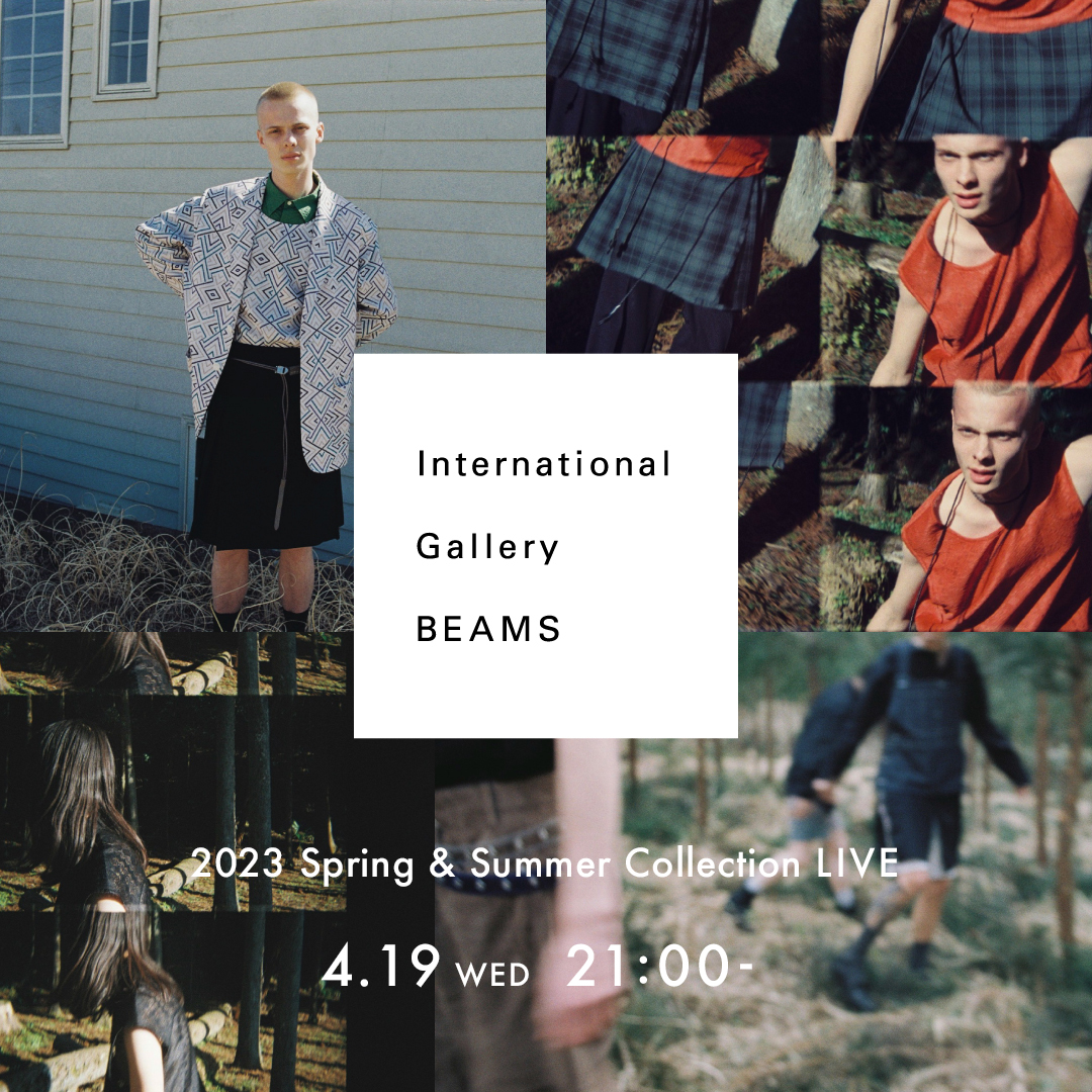 〈International Gallery BEAMS〉POP UP SHOP 2023 Spring & Summer
