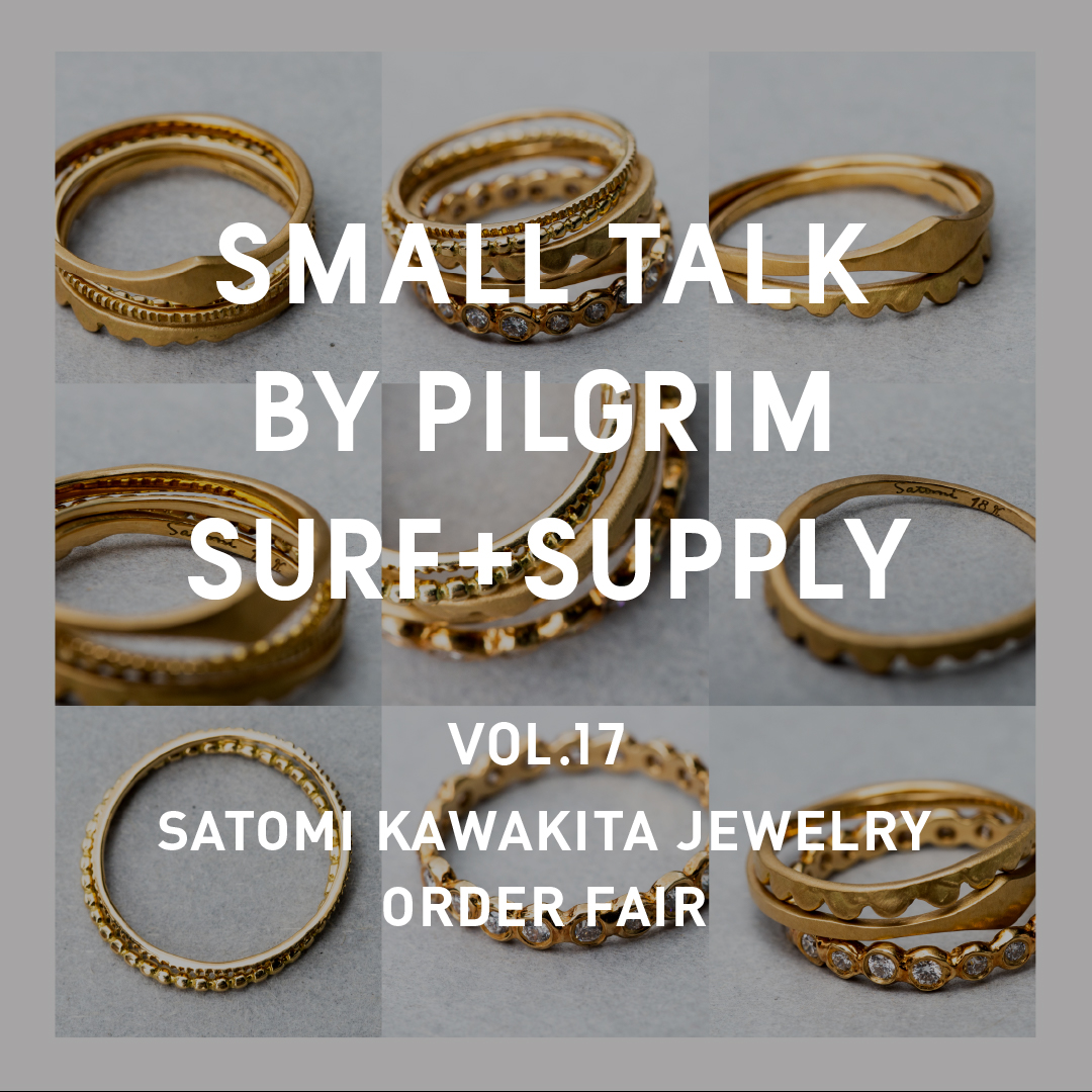 SMALL TALK BY PILGRIM SURF+ SUPPLY VOL.17 SATOMI KAWAKITA JEWELRY