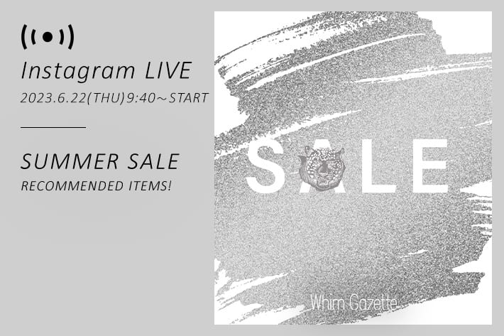 Whim Gazette　青山店からサマーセール対象アイテムのご紹介！