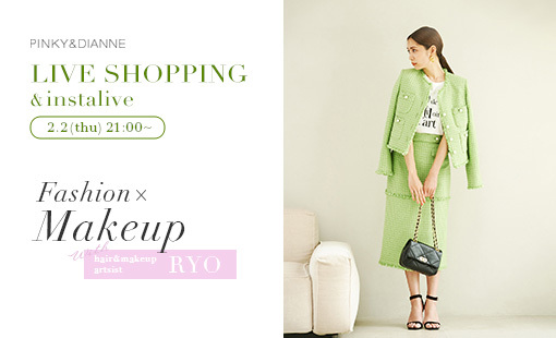 PINKY&DIANNE  FASHION×Makeup with hair&makeup artsist RYO